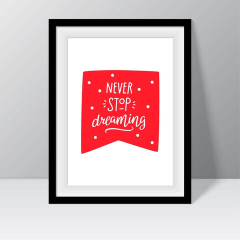 Never Stop Dreaming Nursery Print